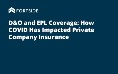 D&O and EPL Coverage: How COVID Has Impacted Private Company Insurance